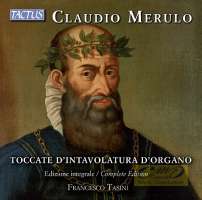 Merulo: Toccate d’intavolatura d’organo - Complete Edition